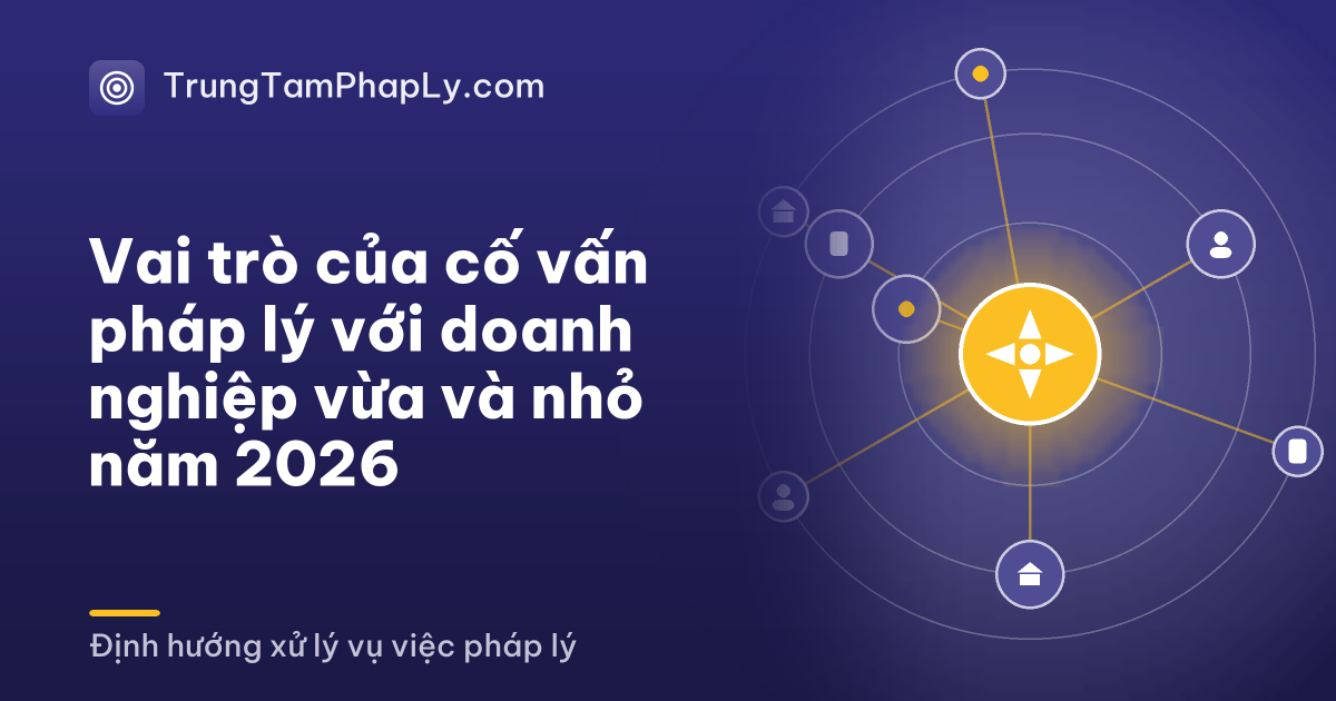 Vai trò của cố vấn pháp lý với doanh nghiệp vừa và nhỏ năm 2026